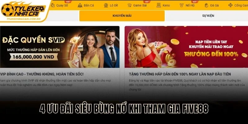 4 ưu đãi siêu bùng nổ được nhận khi tham gia FIVE88